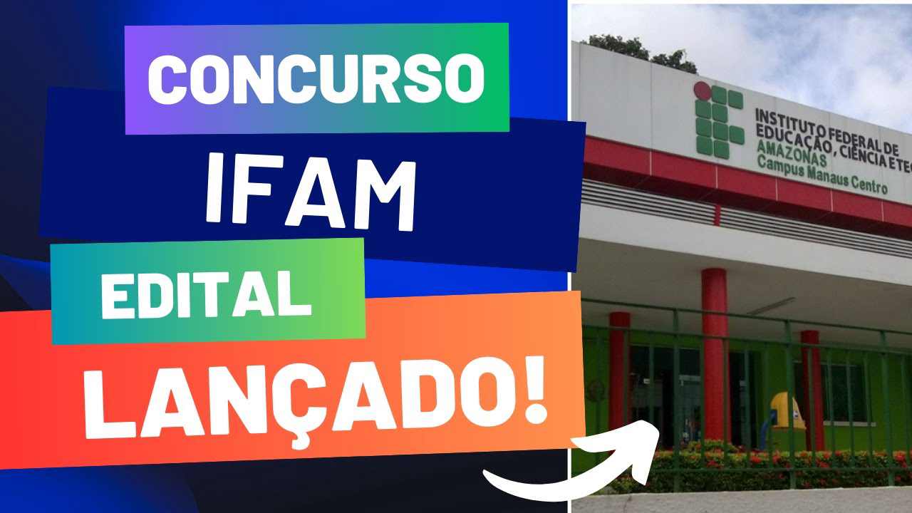 CONCURSO IFAM | Instituto Federal do Amazonas | Edital, Inscrição, Vagas e Material de Estudos